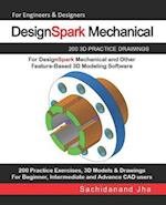 DesignSpark Mechanical: 200 3D Practice Drawings For DesignSpark Mechanical and Other Feature-Based 3D Modeling Software 