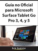 Guía no Oficial para Microsoft Surface Tablet Go Pro 3, 4, y 5