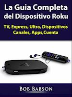 La Guia Completa del Dispositivo Roku