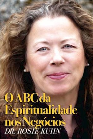 O ABC da Espiritualidade nos Negócios