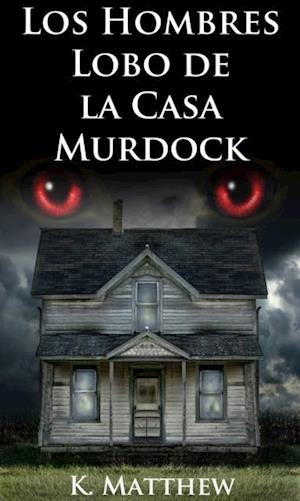 Los Hombres Lobo de la Casa Murdock