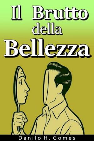 Il Brutto della Bellezza