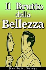 Il Brutto della Bellezza