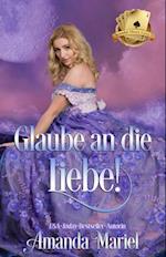 Glaube an die Liebe!