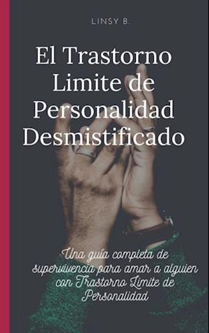 El Trastorno Limite de Personalidad Desmistificado