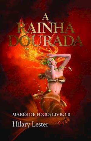 A Rainha Dourada, Marés de Fogo: Livro II