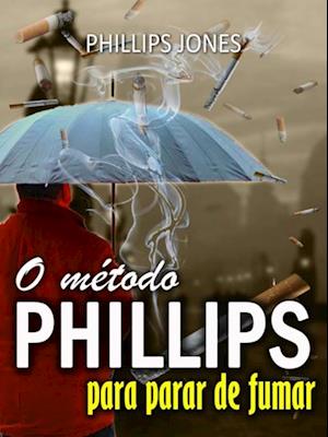 O método PHILLIPS para parar de fumar