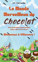 Le Monde Merveilleux du Chocolat. Bienvenus à Villasucre !