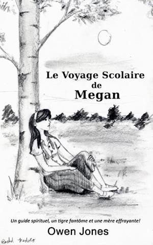 Le voyage scolaire de Megan