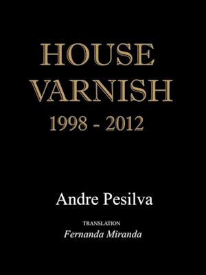 House Varnish 1998-2012