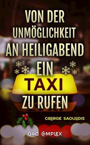 Von der Unmöglichkeit, an Heiligabend ein Taxi zu rufen