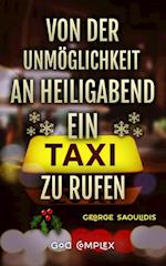 Von der Unmöglichkeit, an Heiligabend ein Taxi zu rufen