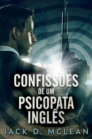 Confissões De Um Psicopata Inglês