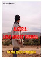 Algeria : Love Amidst Turmoil