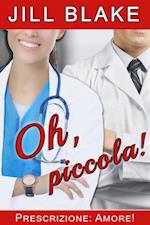 Oh, piccola!