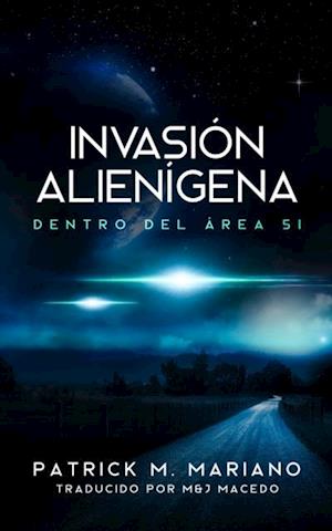 Invasion Alienigena - Dentro Del Área 51