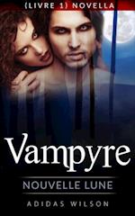 Vampyre: Nouvelle Lune (Livre 1) Novella.