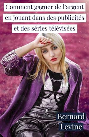 Comment gagner de l’argent en jouant dans des publicités et des séries télévisées