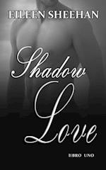 Shadow Love  Libro Uno