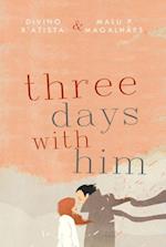 Three Days with Him