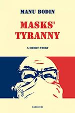 Masks' Tyranny