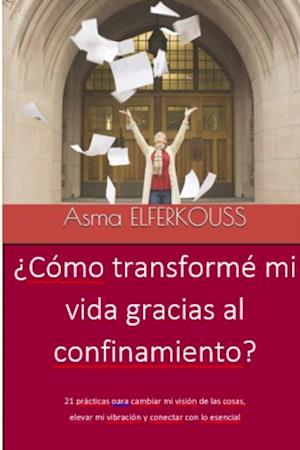 ¿Cómo transformé mi vida gracias al confinamiento?