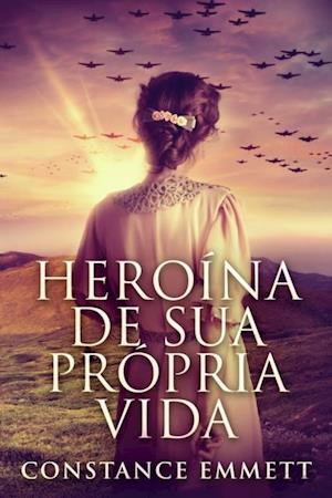 Heroina de Sua Propria Vida