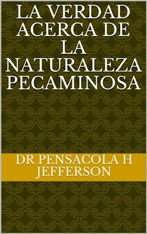 La verdad acerca de la naturaleza pecaminosa