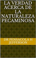 La verdad acerca de la naturaleza pecaminosa