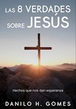 Las 8 verdades sobre Jesús