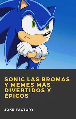 Sonic las Bromas y Memes más Divertidos y Épicos