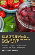 Guide pour débutants, conservation de pots et recettes de préparation, instructions et fournitures