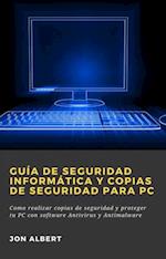 Guía de seguridad informática y copias de seguridad para PC