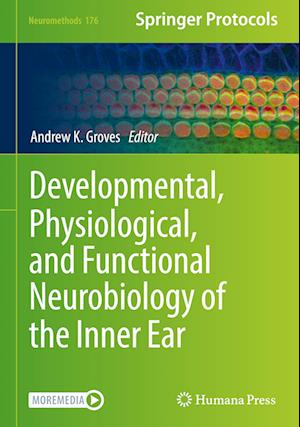 Developmental, Physiological, and Functional Neurobiology of the Inner Ear