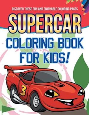 Supercar Coloring Book For Kids! Discover These Fun And Enjoyable Coloring Pages
