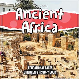 Ancient Africa Educational Facts Children's History Book