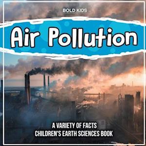 Air Pollution Learning More About It Children's Earth Sciences Book