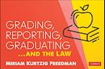 Grading, Reporting, Graduating...and the Law