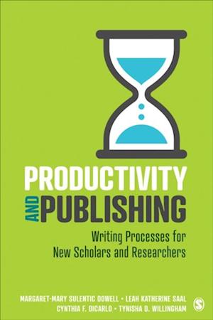 Productivity and Publishing : Writing Processes for New Scholars and Researchers