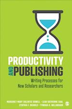 Productivity and Publishing : Writing Processes for New Scholars and Researchers