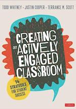 Creating an Actively Engaged Classroom : 14 Strategies for Student Success