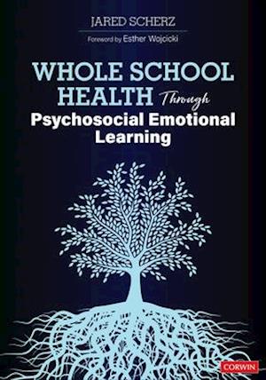 Whole School Health Through Psychosocial Emotional Learning