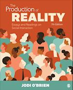 The Production of Reality : Essays and Readings on Social Interaction