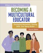 Becoming a Multicultural Educator : Developing Awareness, Gaining Skills, and Taking Action