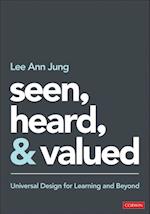 Seen, Heard, and Valued : Universal Design for Learning and Beyond