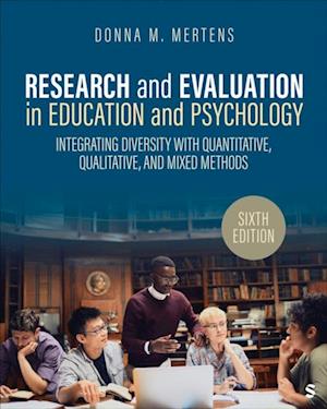 Research and Evaluation in Education and Psychology : Integrating Diversity With Quantitative, Qualitative, and Mixed Methods