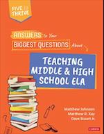 Answers to Your Biggest Questions About Teaching Middle and High School ELA