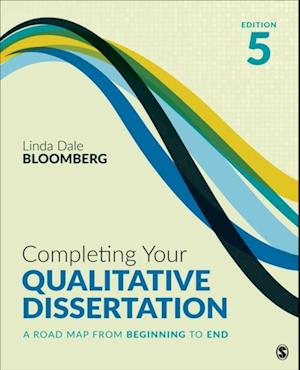 Completing Your Qualitative Dissertation : A Road Map From Beginning to End