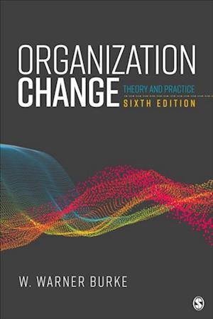 Organization Change : Theory and Practice