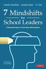 7 Mindshifts for School Leaders : Finding New Ways to Think About Old Problems